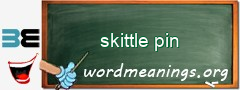 WordMeaning blackboard for skittle pin